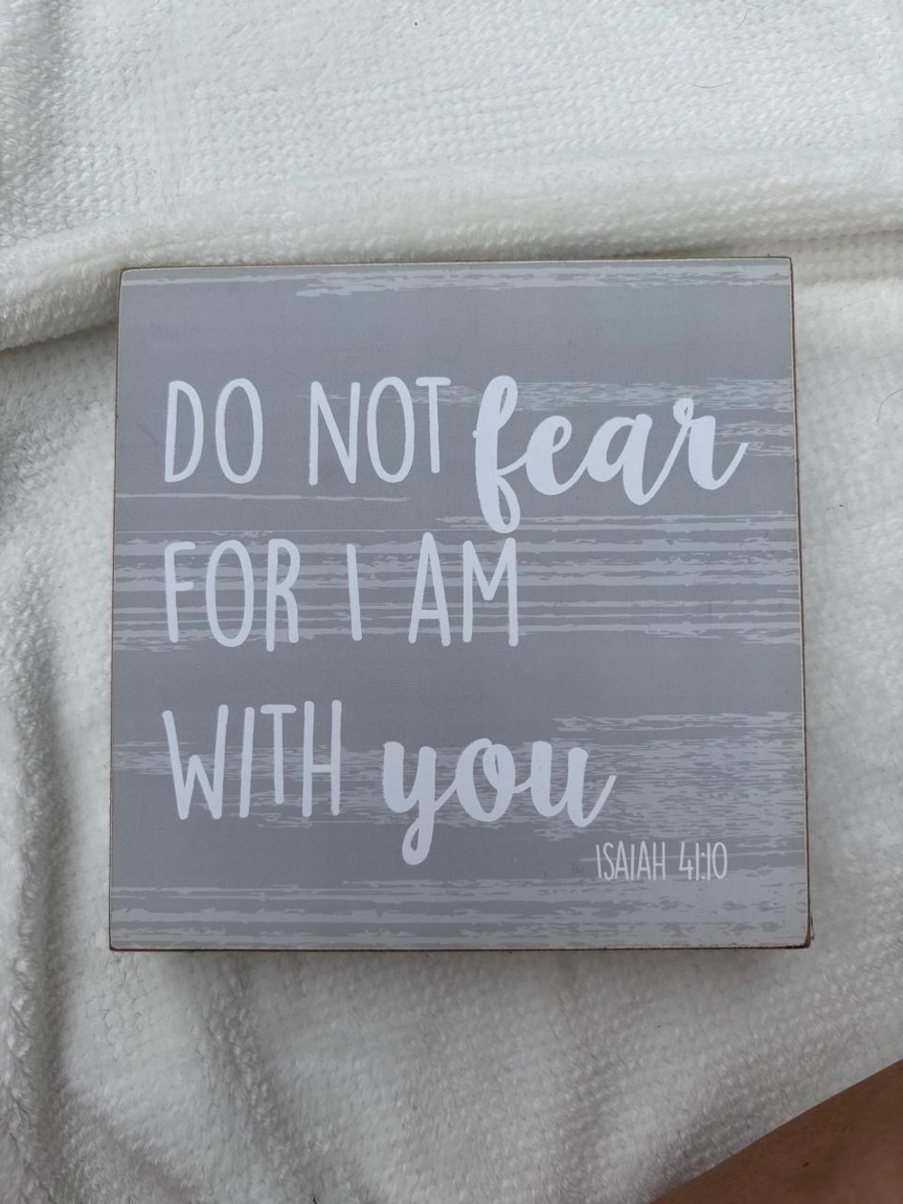 Do Not Fear "For I Am With You" Gray Inspirational Wall Sign